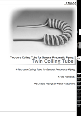 PISCO TWIN COILING TUBE CATALOG TWIN COILING TUBE: TWO-CORE COILING TUBE FOR GENERAL PNEUMATIC PIPING